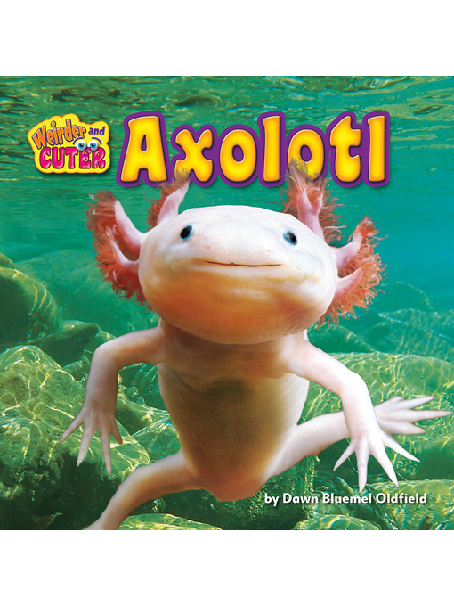 Title details for Axolotl by Dawn Bluemel Oldfield - Wait list